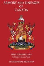 Armory and Lineages of Canada af Herbert George Todd