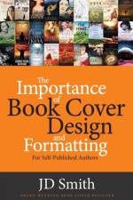 Importance of Book Cover Design and Formatting af Jd Smith