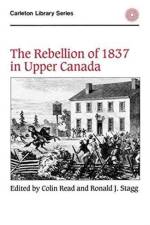 The Rebellion of 1837 in Upper Canada af Colin Read