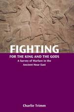 Fighting for the King and the Gods af Charlie Trimm