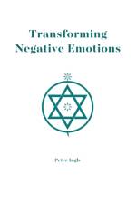 Transforming Negative Emotions af Peter Ingle