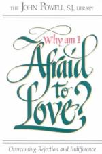 Why Am I Afraid to Love? af John Joseph Powell
