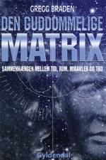 Den guddommelige matrix af Gregg Braden
