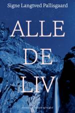 Alle de liv af Signe Langtved Pallisgaard