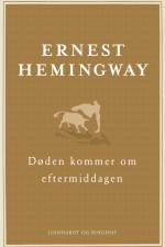 Døden kommer om eftermiddagen af Ernest Hemingway