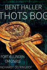 Thots Bog. Fortællingen om Osiris af Bent Haller
