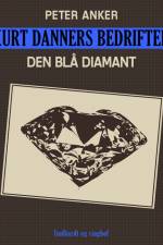 Kurt Danners bedrifter: Den blå diamant af Peter Anker