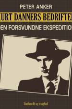 Kurt Danners bedrifter: Den forsvundne ekspedition af Peter Anker