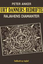 Kurt Danners bedrifter: Rajahens diamanter af Peter Anker