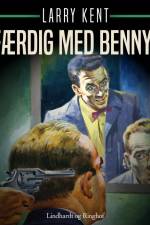 Færdig med Benny! af Larry Kent