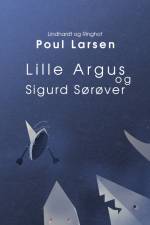 Lille Argus og Sigurd Sørøver af Poul Larsen