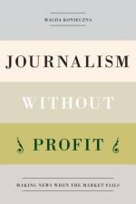 Journalism Without Profit af Magda (Assistant Professor Konieczna