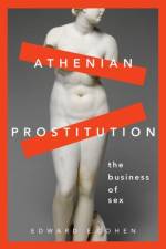Athenian Prostitution af Edward E. (Professor of Classical Studies and Ancient History (Adjunct) Cohen