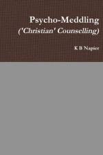 Psycho-Meddling ('Christian' Counselling) af K B Napier