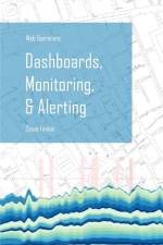 Web Operations Dashboards, Monitoring, & Alerting af Steve (University of Bristol) Fenton