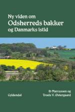 Ny viden om Odsherreds bakker og Danmarks istid af Troels V. Østergaard