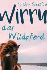 Wirru, das Wildpferd af Lothar Streblow