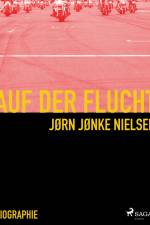 Auf der Flucht - mein Leben als Hells Angel af Jørn Nielsen