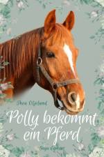 Polly bekommt ein Pferd af Thea Oljelund