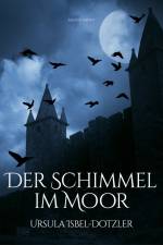 Der Schimmel im Moor af Ursula Isbel Dotzler