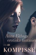 Kompissex – Anna Ekhags erotiska fantasier del 1 af Adam Zander