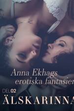 Älskarinnan – Anna Ekhags erotiska fantasier del 2 af Adam Zander