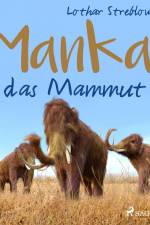 Manka, das Mammut af Lothar Streblow