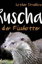 Ruscha, der Fischotter af Lothar Streblow