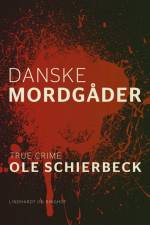 Danske mordgåder af Ole Schierbeck