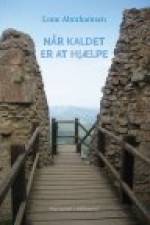 NÅR KALDET ER AT HJÆLPE af Lone Abrahamsen