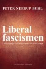 LIBERALFASCISMEN af Peter Neerup Buhl