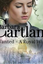 Wanted - A Royal Wife (Barbara Cartland's Pink Collection 64) af Barbara Cartland