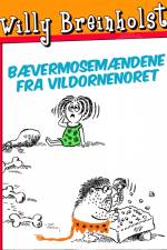 Bævermosemændene fra Vildornenoret af Willy Breinholst