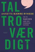 Tal troværdigt af Annette Bjerre Ryhede