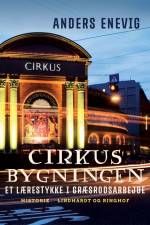 Cirkusbygningen. Et lærestykke i græsrodsarbejde af Anders Enevig