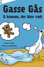 Gasse Gås & bamsen, der blev væk af Ulrik T. Skafte