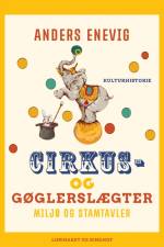 Cirkus- og gøglerslægter. Miljø og stamtavler af Anders Enevig