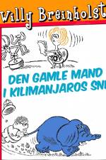 Den gamle mand i Kilimanjaros sne af Willy Breinholst