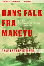 Hans Falk fra Maketu. En dansk Sydhavsfarers liv og eventyr af Aage Krarup Nielsen