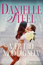 Vær tro mod dig selv af Danielle Steel