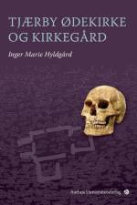 Tjærby Ødekirke og Kirkegård af Inger Marie Hyldgård
