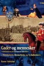 Gader og mennesker i middelalderens og renæssancens København – Slotsholmen, Bremerholm og Ny-København. af Hanne Fabricius
