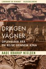Dragen vågner. Oplevelser fra en rejse gennem Kina af Aage Krarup Nielsen
