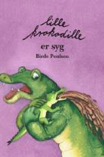 Lille Krokodille er syg af Birde Poulsen