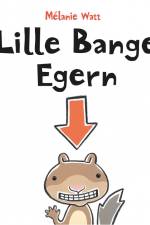 Lille Bange Egern af Melanie Watt