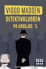 Detektivklubben på arbejde af Viggo Madsen