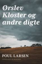 Ørslev Kloster og andre digte af Poul Larsen