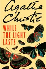 While the Light Lasts af Agatha Christie