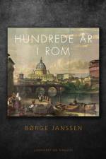Hundrede år i Rom af Børge Janssen
