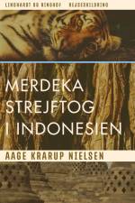 Merdeka: Strejftog i Indonesien af Aage Krarup Nielsen